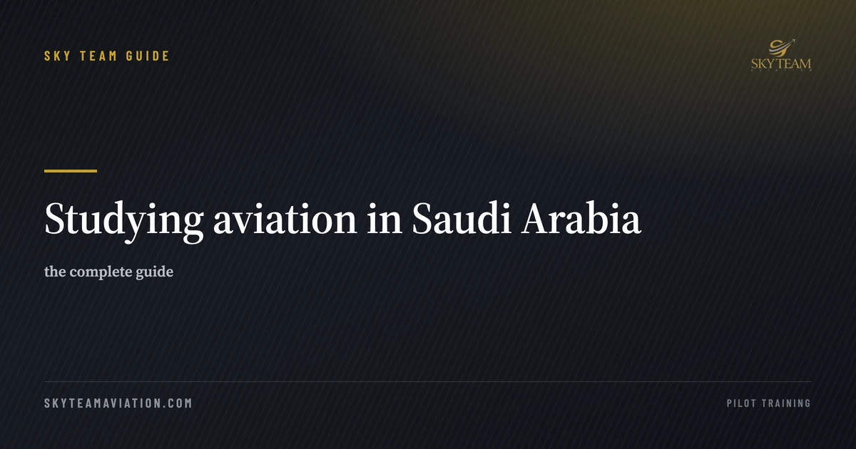 Studying aviation in Saudi Arabia: the complete guide